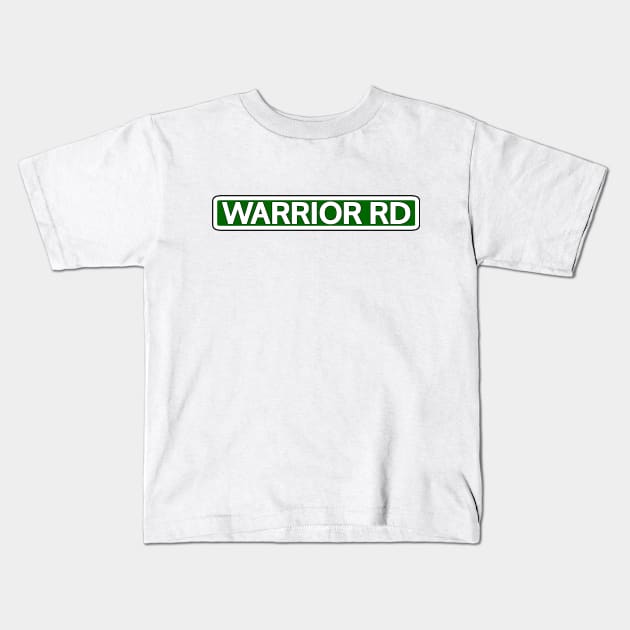 Warrior Rd Street Sign Kids T-Shirt by Mookle